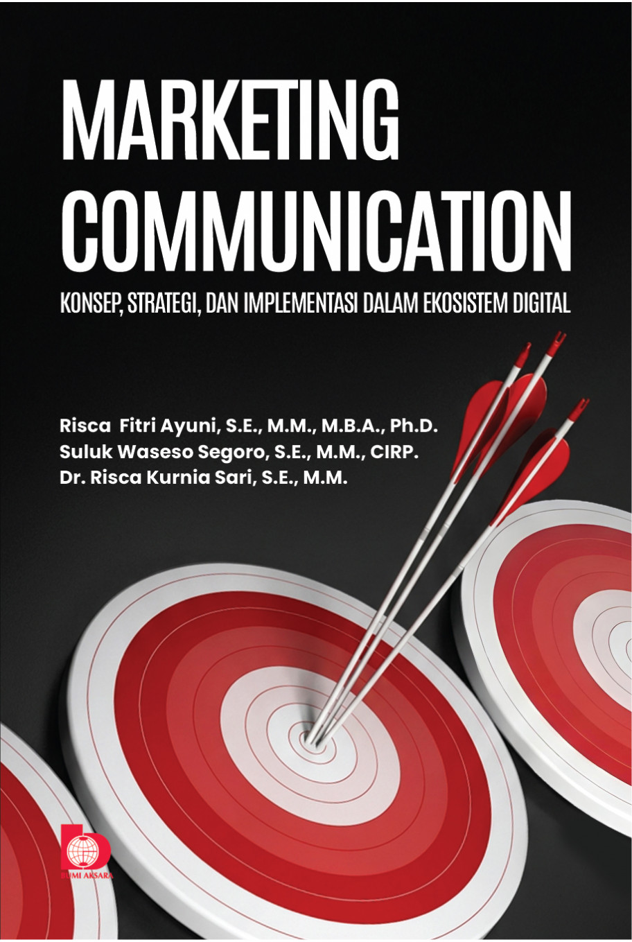 Marketing Communication: Konsep , Strategi, dan Implementasi dalam Ekosistem Digital